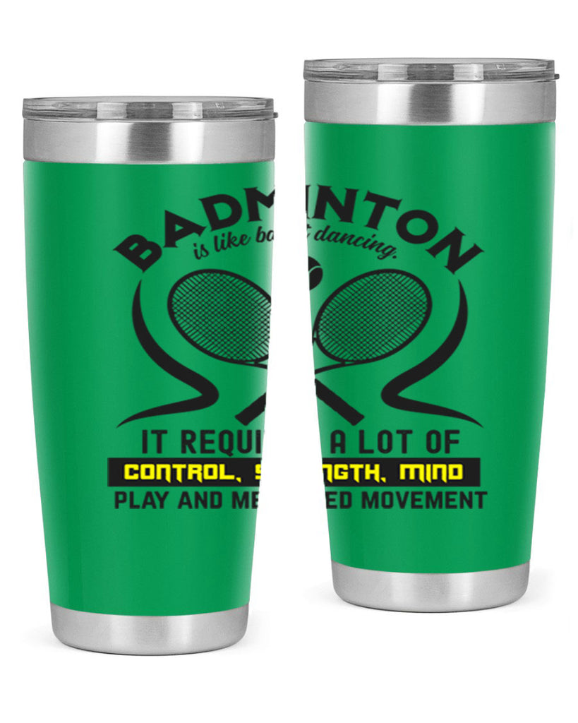 BADMINTONis like ballet dancing 1448#- badminton- Tumbler