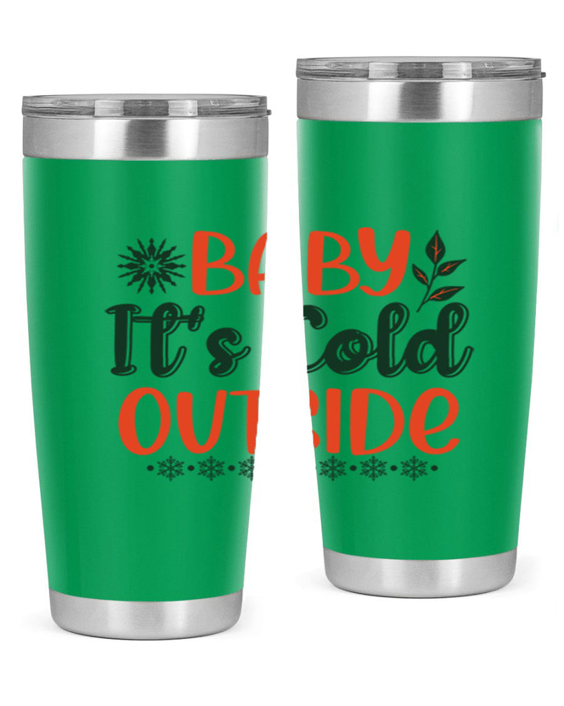 Baby Its Cold Outside 17#- winter- Tumbler