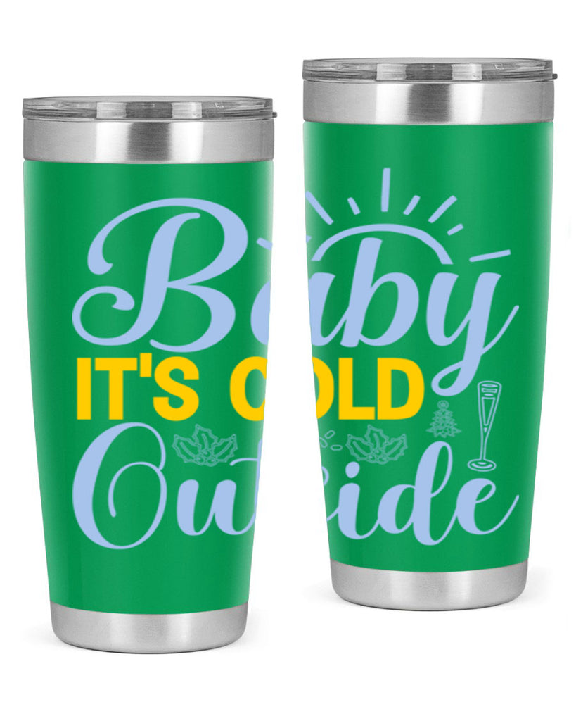 Baby its Cold Outside19#- winter- Tumbler