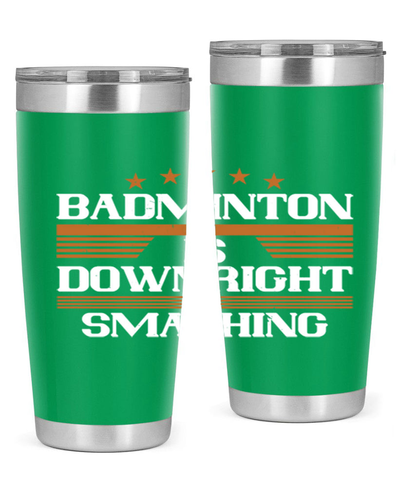 Badminton is downright smashing 1572#- badminton- Tumbler