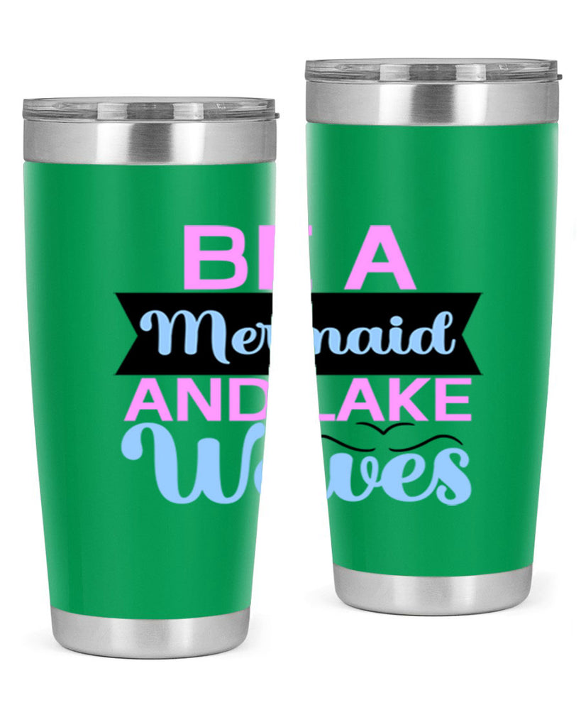 Be A Mermaid And Lake Waves 42#- mermaid- Tumbler