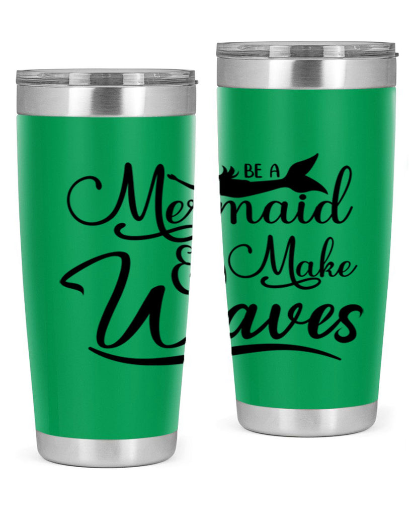 Be A Mermaid And Make Waves 46#- mermaid- Tumbler