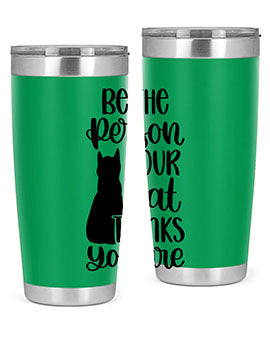 Be The Person Your Cat Style 78#- cat- Tumbler