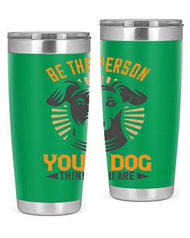 Be The Person Your Dog Thinks You Are Style 50#- dog- Tumbler