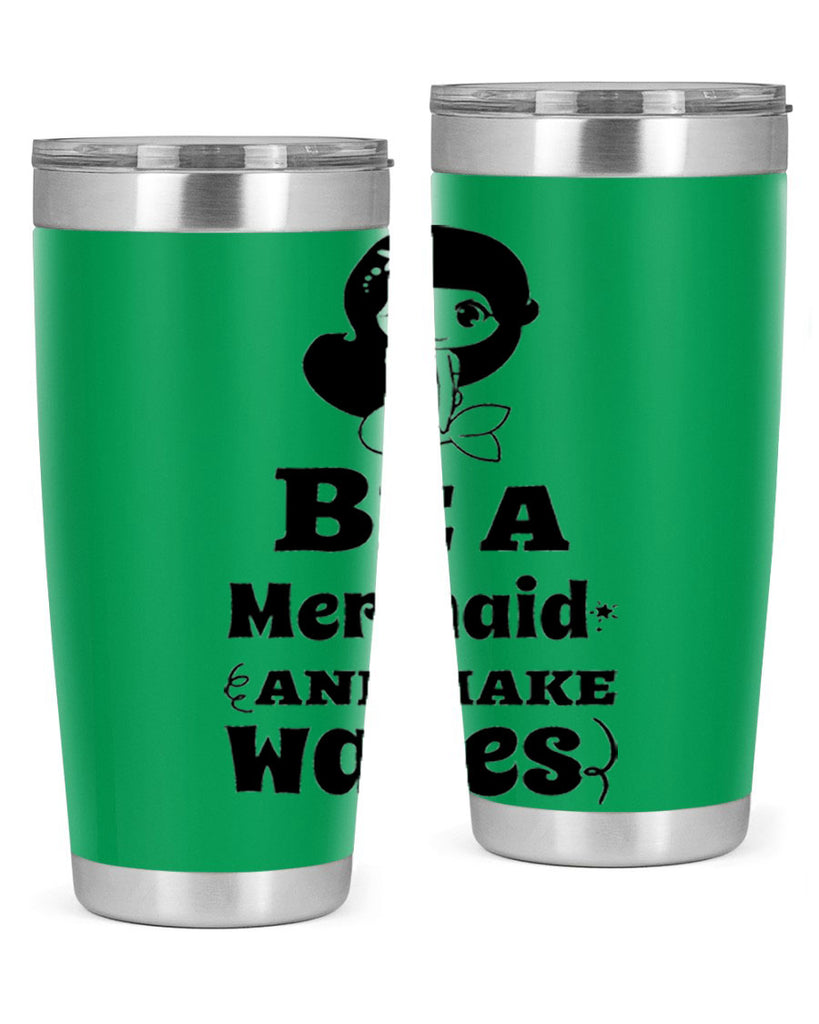 Be a Mermaid and make 52#- mermaid- Tumbler