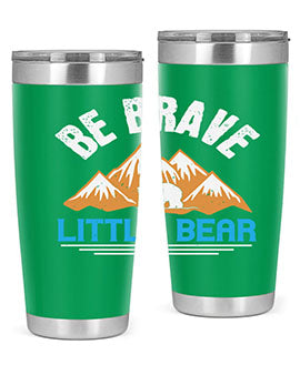 Be brave little bear 3#- Bears- Tumbler