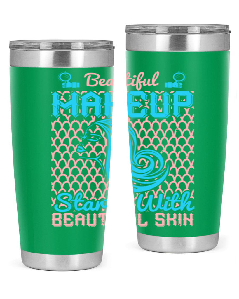Beautiful makeup starts with beautiful skin Style 172#- make up- Tumbler