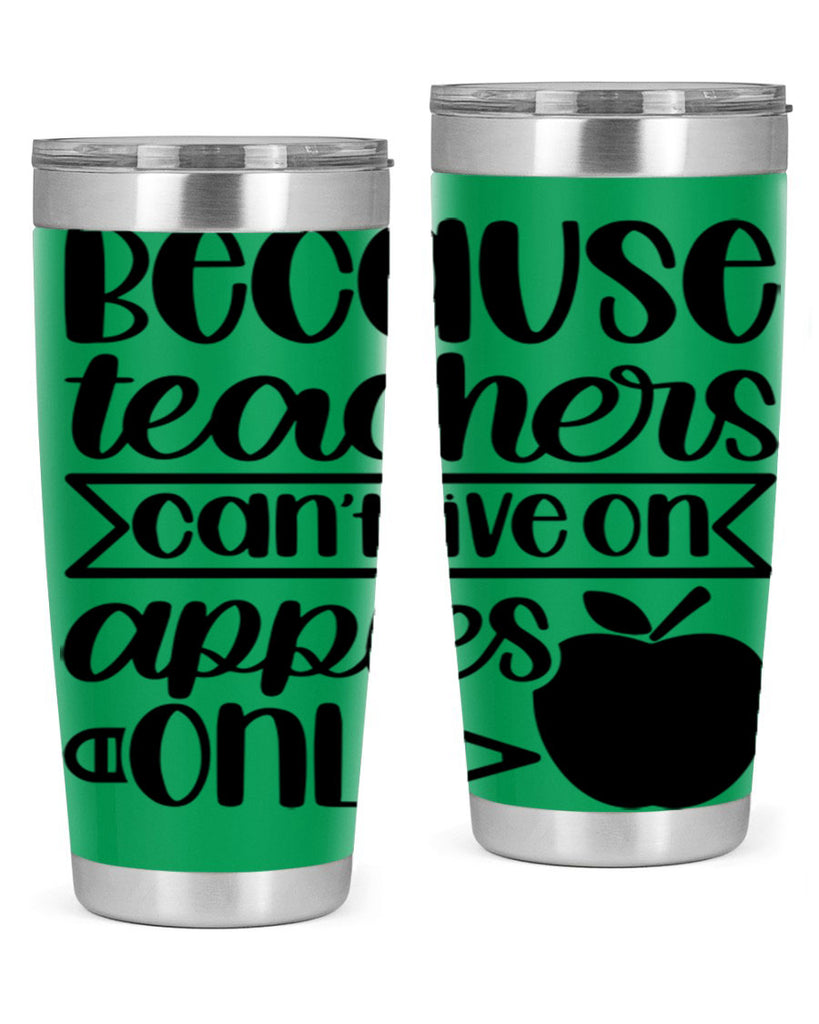 Because Teachers Cant Live Style 88#- teacher- tumbler