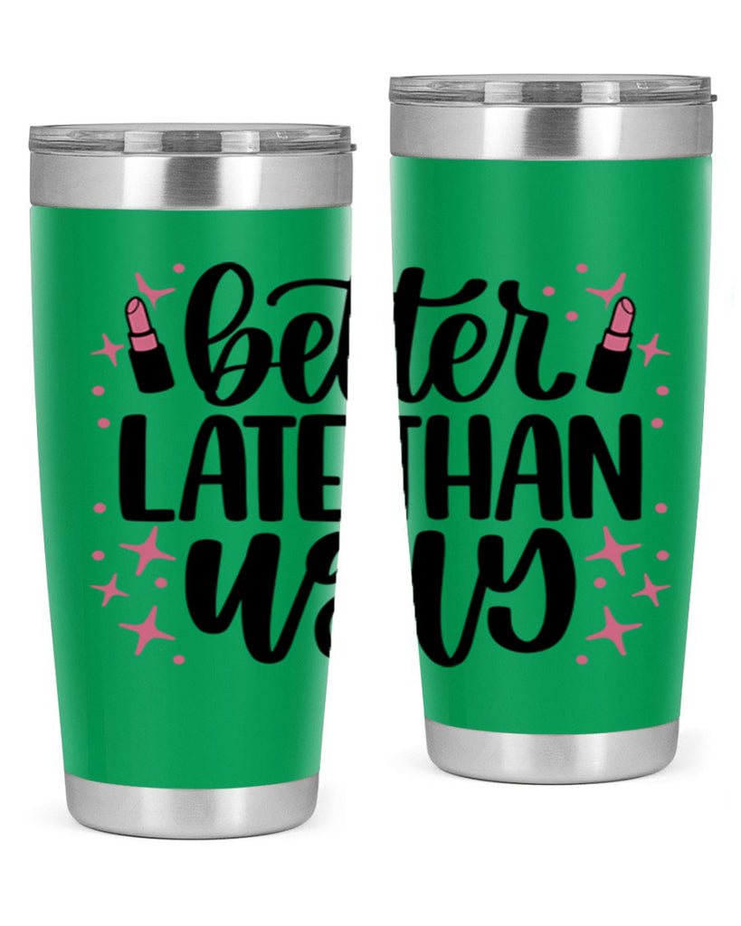 Better Late Than Ugly Style 133#- make up- Tumbler