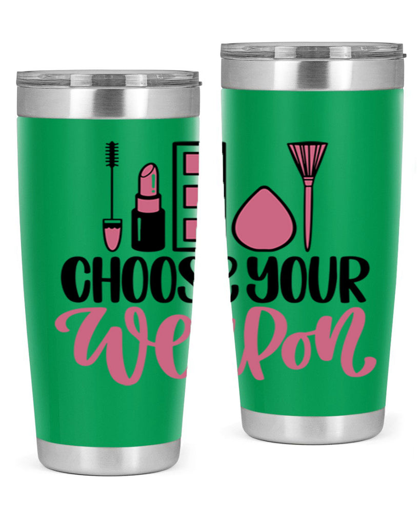 Choose Your Weapon Style 111#- make up- Tumbler