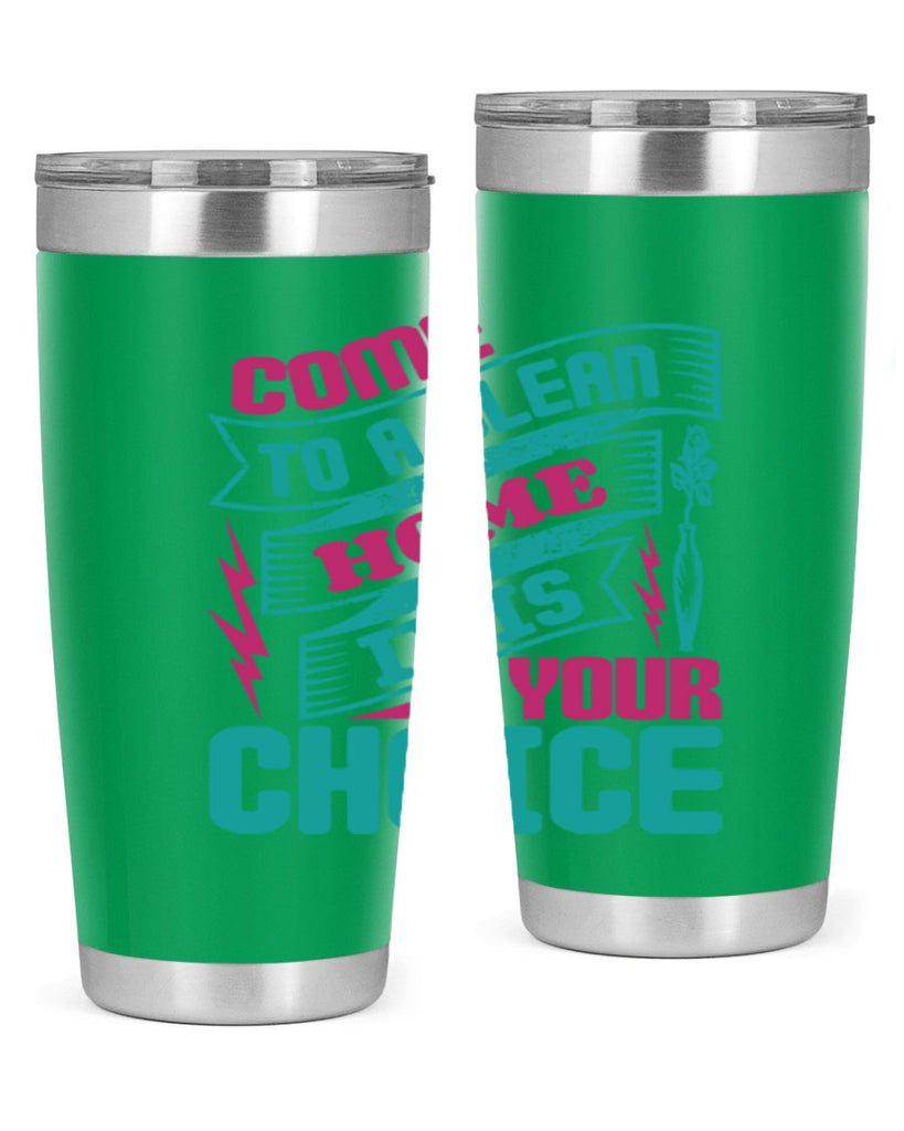 Come clean a home it is your choice Style 35#- cleaner- tumbler