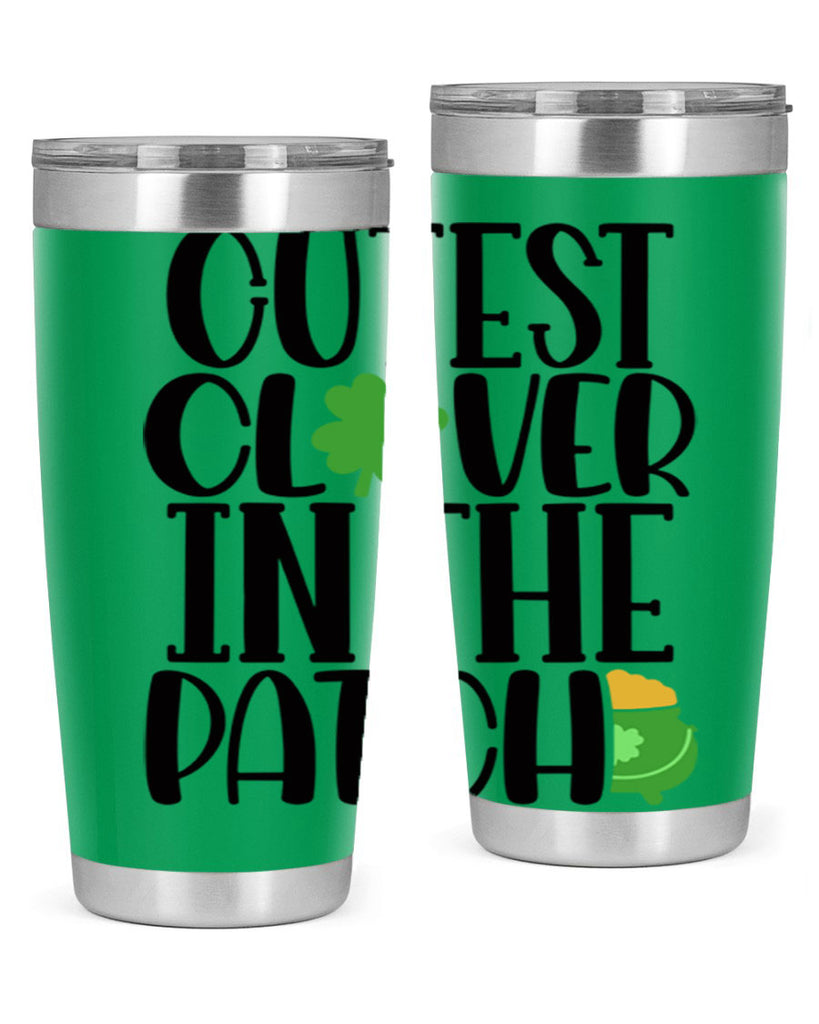 Cutest Clover In The Patch Style 102#- St Patricks Day- Tumbler