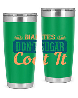 Diabetes Don’T Sugar Coat It Style 2#- diabetes- Tumbler