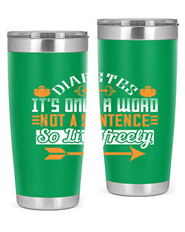 Diabetes It’S Only A Word Not A Sentence So Live freely Style 44#- diabetes- Tumbler