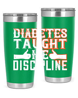 Diabetes taught me discipline Style 45#- diabetes- Tumbler
