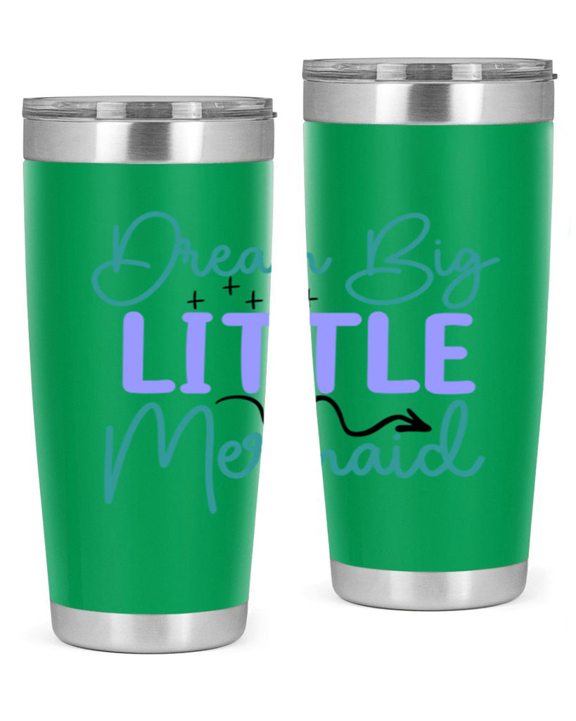 Dream Big Little Mermaid 118#- mermaid- Tumbler