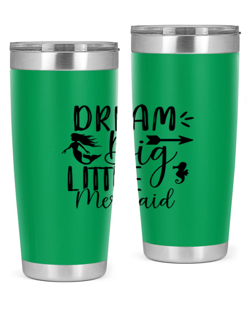 Dream Big Little Mermaid 120#- mermaid- Tumbler