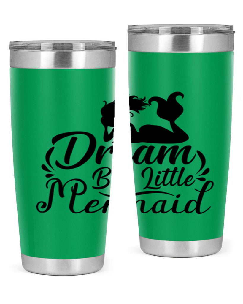 Dream Big Little Mermaid 121#- mermaid- Tumbler