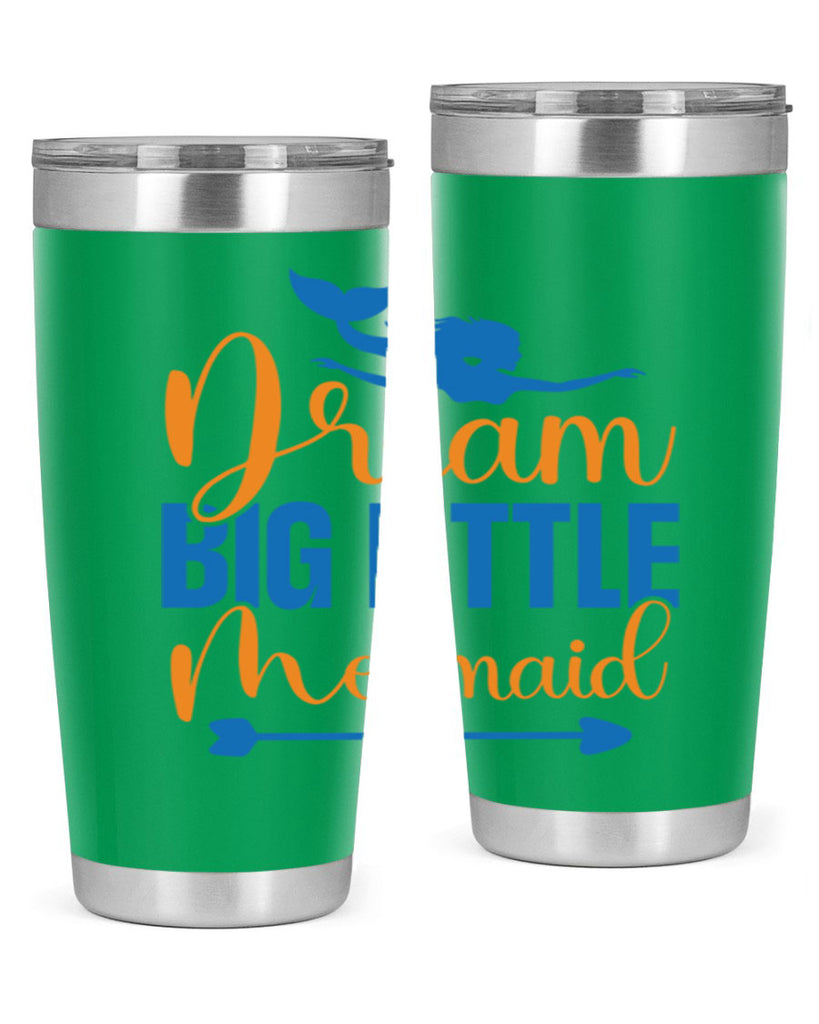 Dream Big Little Mermaid 123#- mermaid- Tumbler