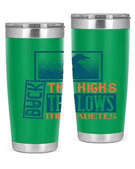Duck The Highs Duck The Lows Duck The Diabetes Style 40#- diabetes- Tumbler