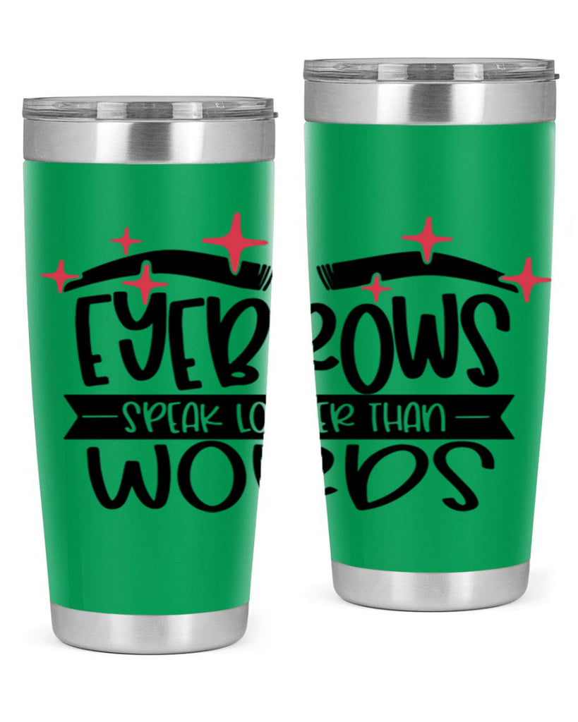 Eyebrows Speak Louder Than Words Style 104#- make up- Tumbler