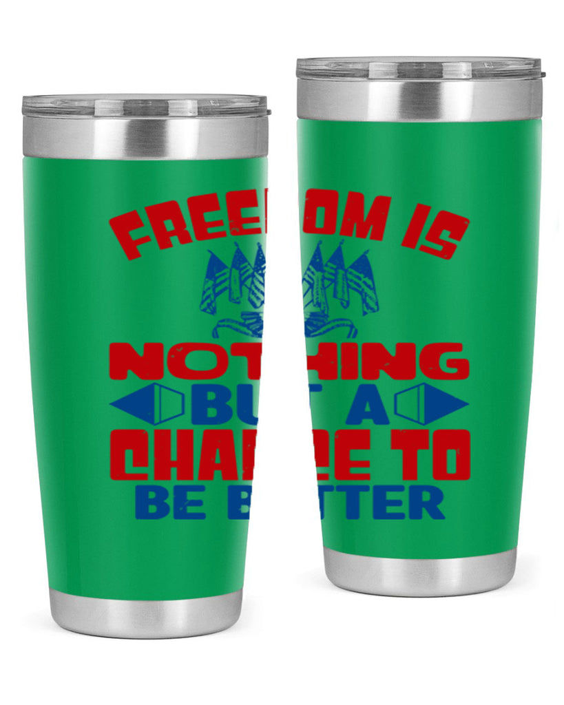 Freedom is nothing Style 6#- Fourt Of July- Tumbler