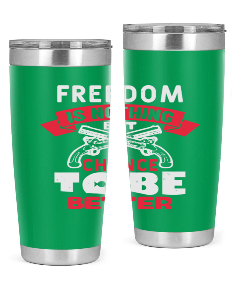 Freedom is nothing but a chance Style 4#- Fourt Of July- Tumbler