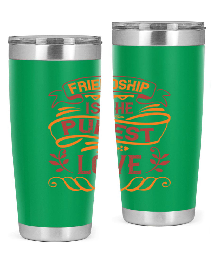 Friendship is the purest love Style 87#- Best Friend- Tumbler