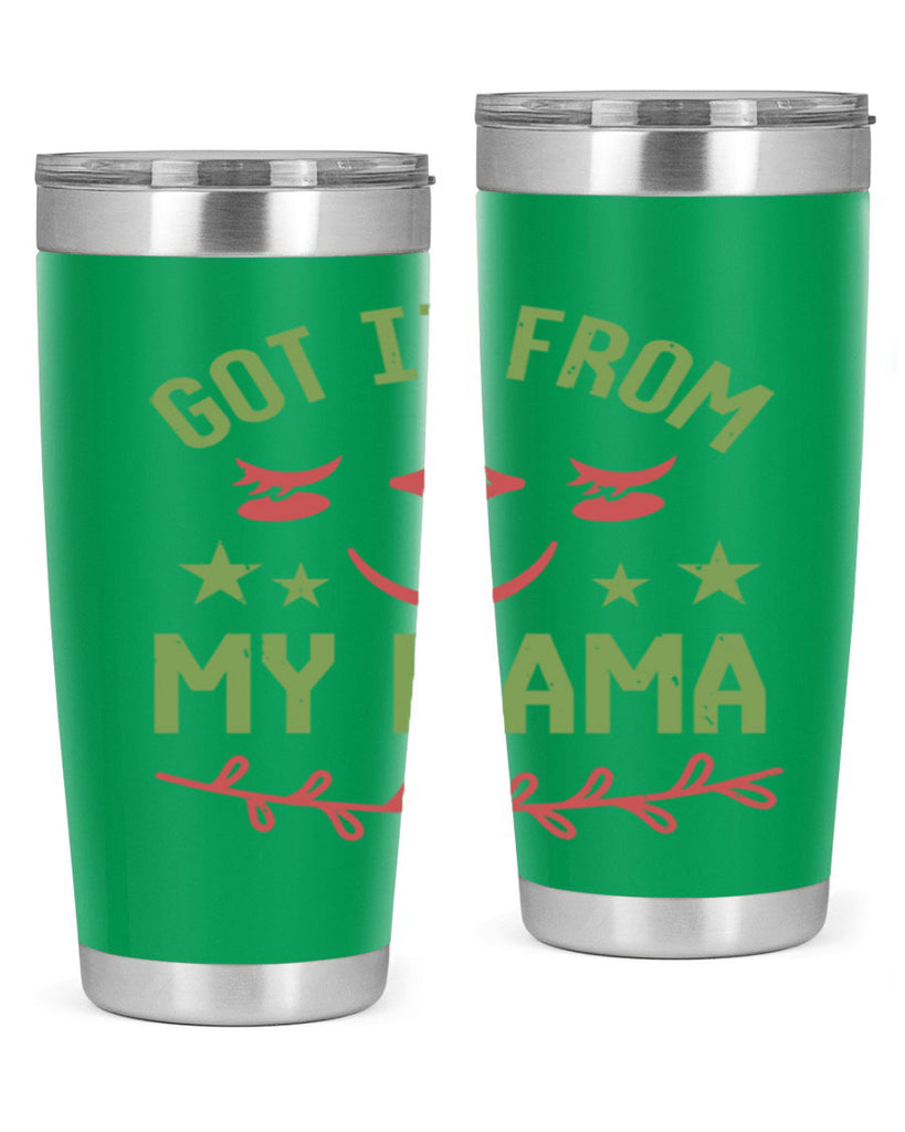 Got it from my mama Style 37#- baby shower- tumbler