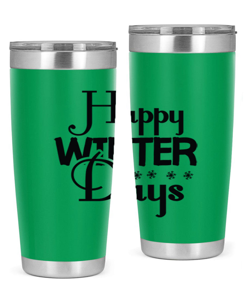 Happy Winter Days 128#- winter- Tumbler