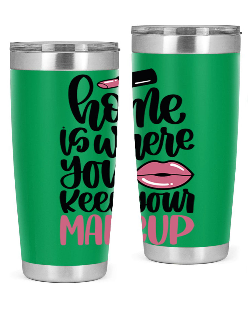 Home Is Where You Keep Your Makeup Style 87#- make up- Tumbler