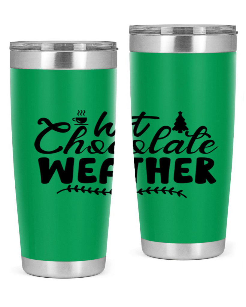 Hot Chocolate Weather 197#- winter- Tumbler