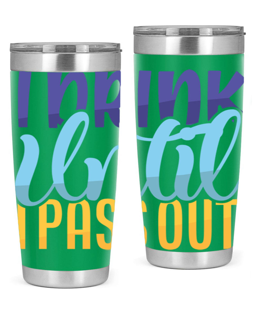 I Drink Until I Pass Out Style 258#- baby- tumbler