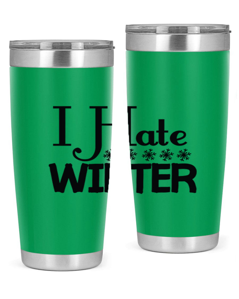 I Hate Winter 223#- winter- Tumbler