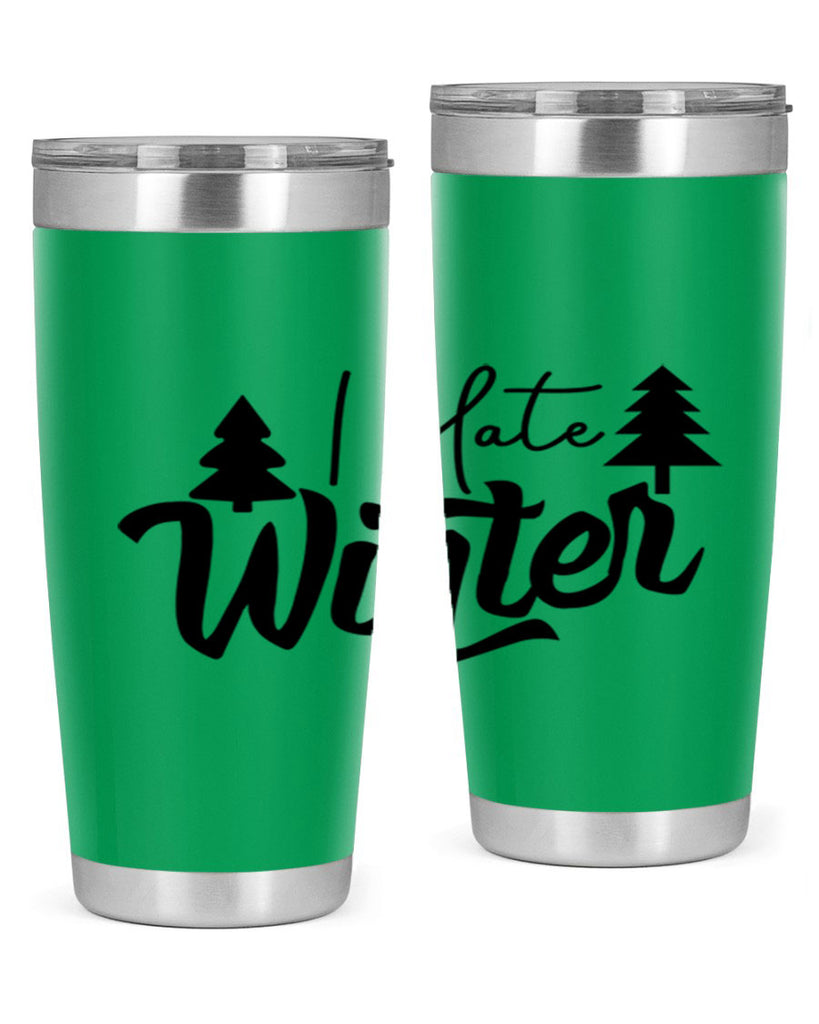 I Hate Winter 224#- winter- Tumbler