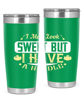 I May Look Sweet But I Have A Needle Style 31#- diabetes- Tumbler