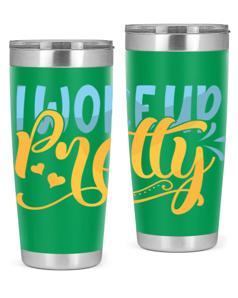 I Woke Up Pretty Style 245#- baby- tumbler