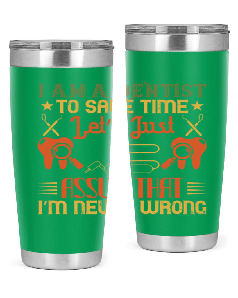 I am a dentist Style 38#- dentist- tumbler