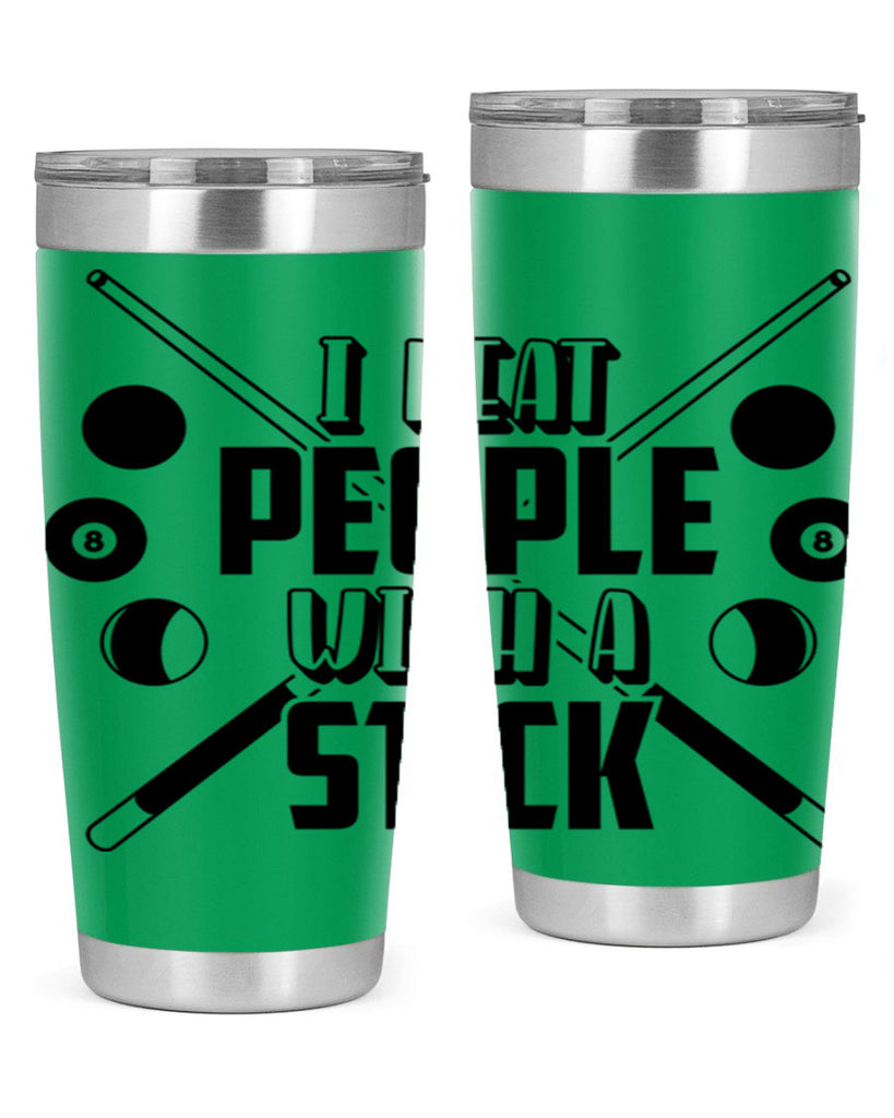 I beat people with a stick 1166#- billards- Tumbler