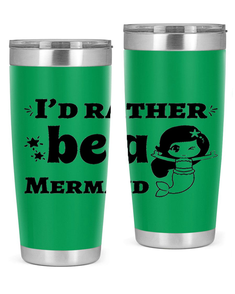 Id rather be a Mermaid 240#- mermaid- Tumbler
