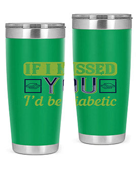 If I missed you I’d be diabetic Style 26#- diabetes- Tumbler