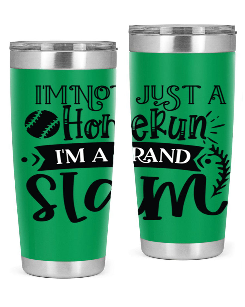 Im not Just a Homerun im a grand slam 2071#- baseball- Tumbler