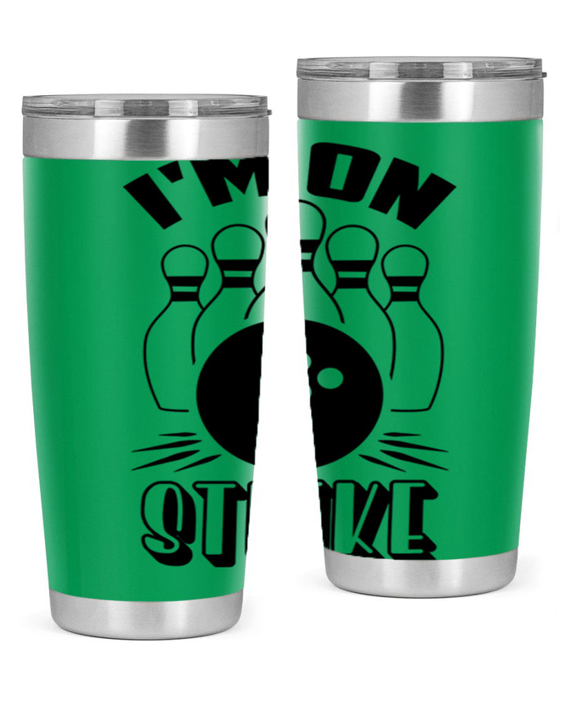 Im on strike 1059#- bowlig- Tumbler