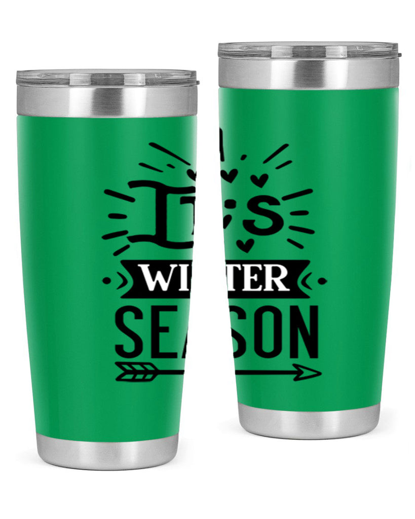 Its Winter Season 268#- winter- Tumbler