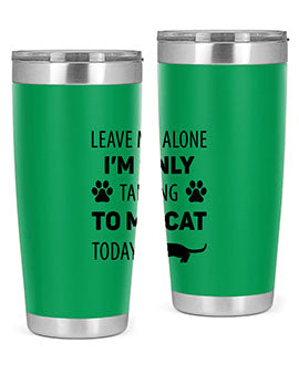 Leave Me Alone Style 62#- cat- Tumbler