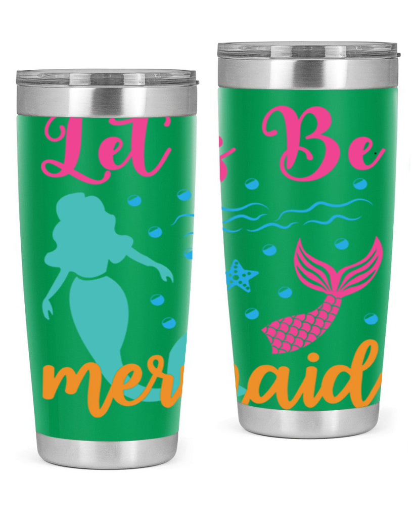 Lets Be Mermaids Design 301#- mermaid- Tumbler