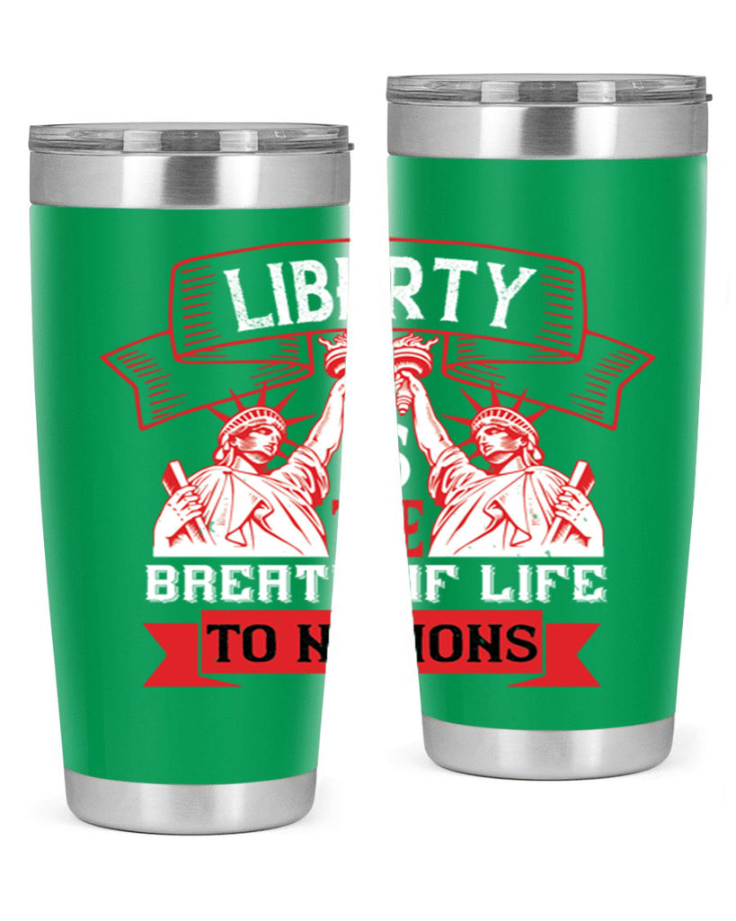 Liberty is the breath of life to nations Style 129#- Fourt Of July- Tumbler