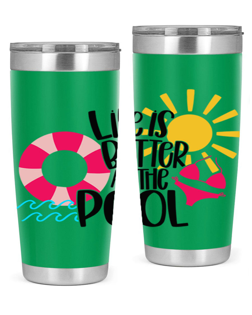 Life Is Better At The Pool Style 33#- summer- Tumbler