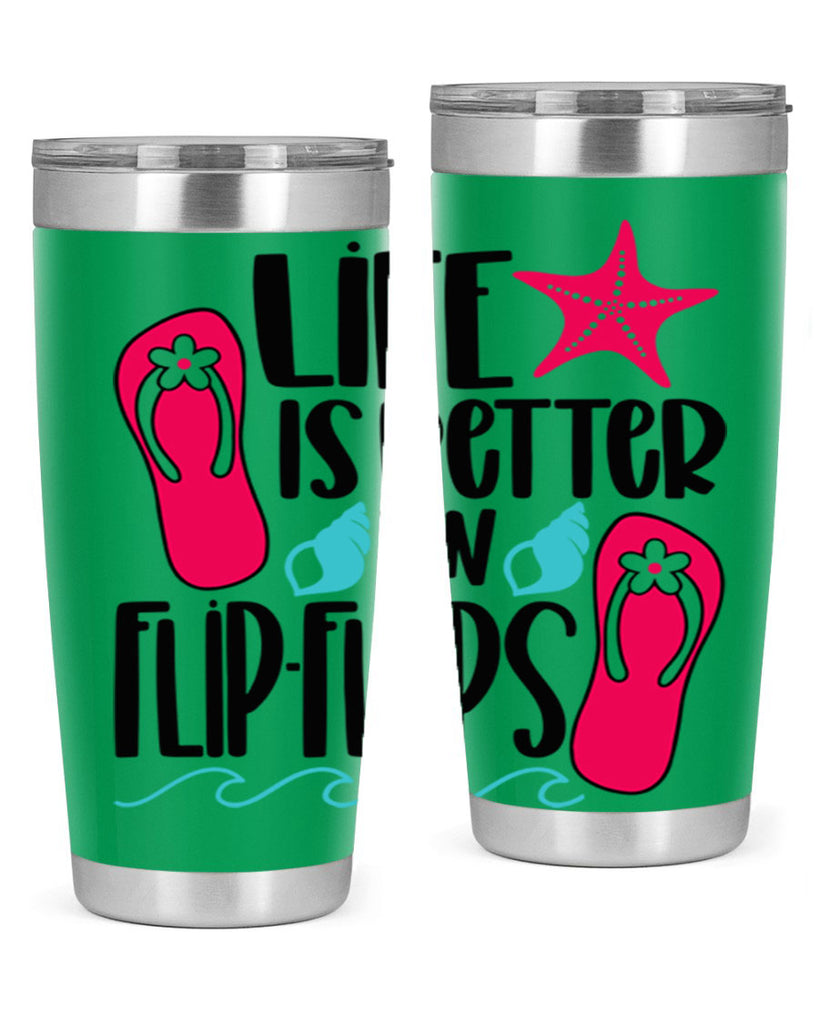 Life Is Better Is FlipFlops Style 31#- summer- Tumbler