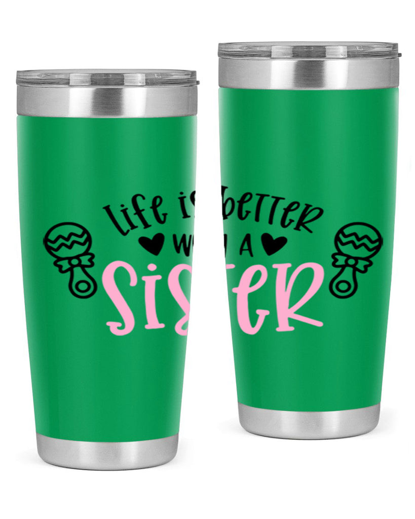 Life Is Better With A Sister Style 71#- baby- tumbler